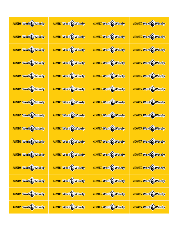 60 Always Work Wisely labels set up in 15 rows and 4 columns
