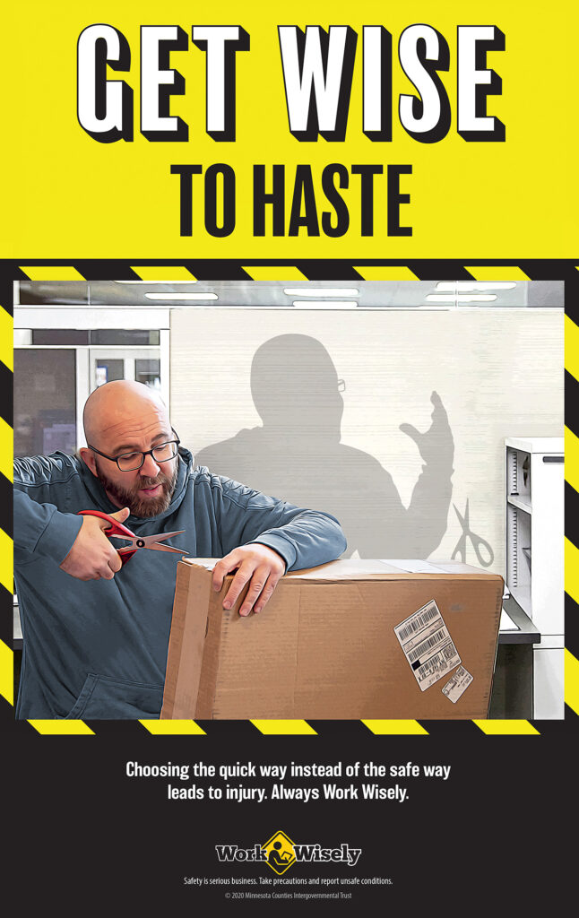 Get Wise to Haste: Poster shows man opening a box with an incorrect tool and shadow shows that he gets cut.