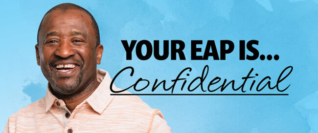 Middle aged man smiles against a mottled bright blue background with text Your EAP Is ... Confidential