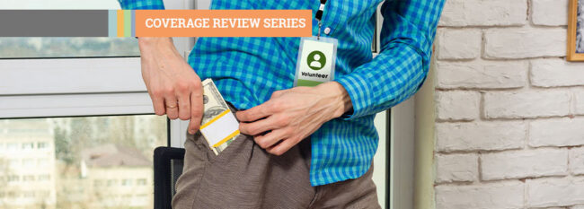 Coverage Review Series - Volunteer stealing money