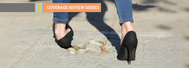 Coverage Review Series - woman twisting ankle when heel gets stuck in sidewalk crack