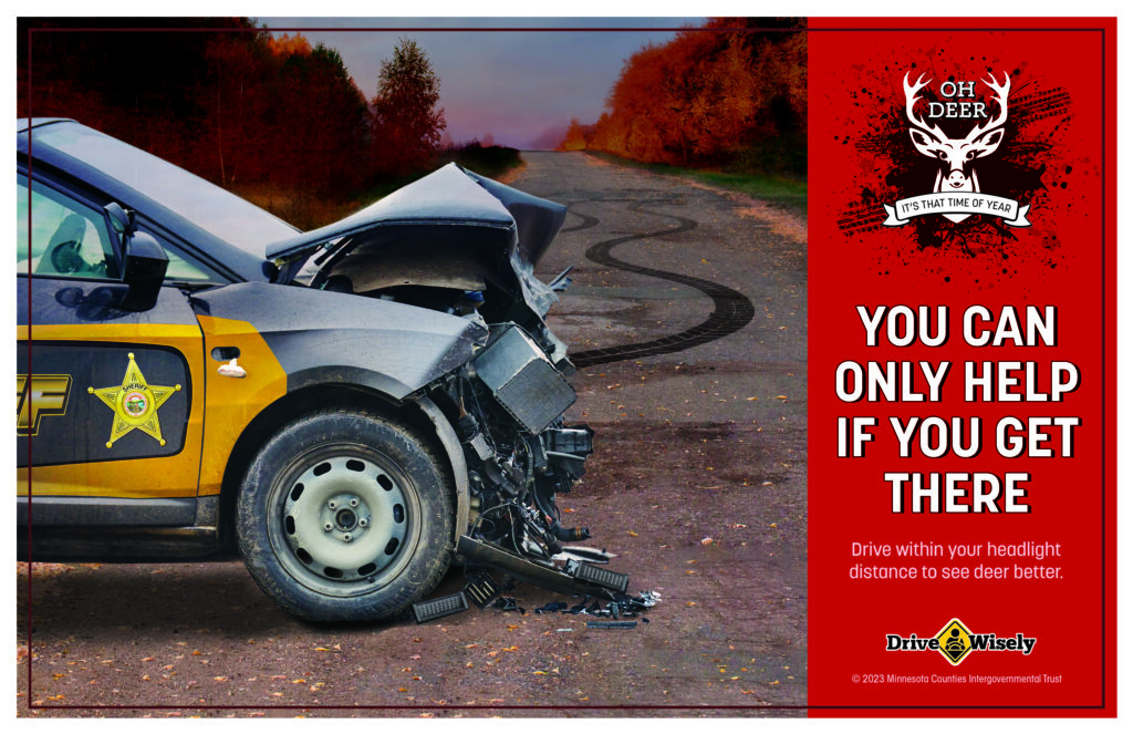 Sheriff's squad front end damaged and tire skid marks on road. Text: You Can Only Help If You Get There