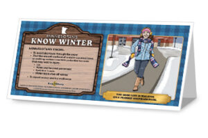 Step Wisely Minnesotan's Know Winter table tent. Illustration of woman walking happily down a shoveled sidewalk.