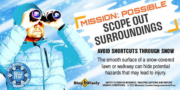 Mission: Possible Scope Out Surroundings shows man looking through binoculars into snowy environment. Avoid shortcuts through snow to prevent slip and fall