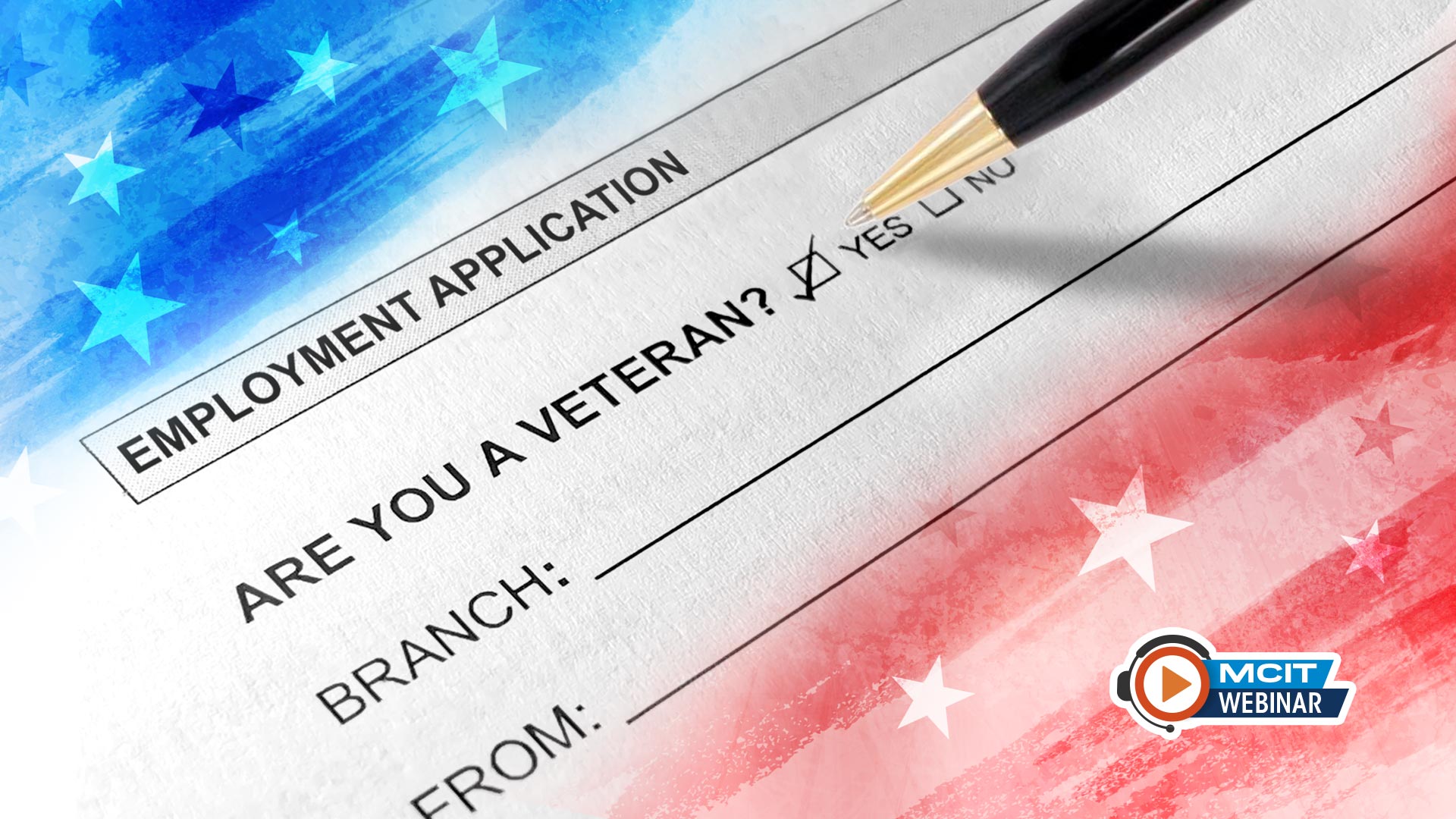 Employment application asks "are you a veteran?": Pen checks yes. Blue stars on top, red stripes and stars on button. MCIT webinar icon.
